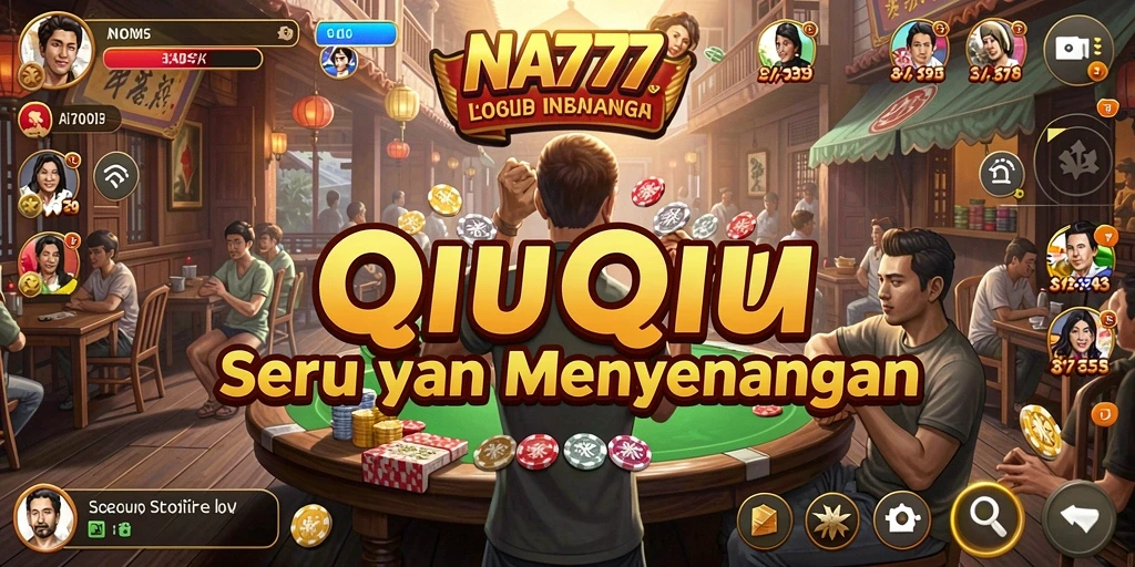 Tampilan gameplay seru dari NA777 dengan suasana QiuQiu.